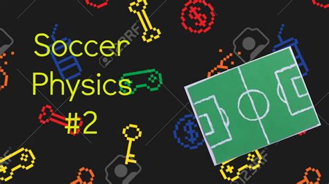 Soccer Physics #2 - YouTube