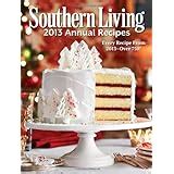 Southern Living 2010 Annual Recipes: Every Single Recipe from 2010: Editors of Southern Living ...