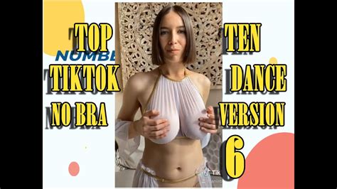 NO BRA VERSION- TOP TEN TIKTOK DANCE - 6- #NoBraChallenge - YouTube