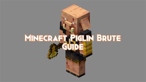 Minecraft Piglin Brute Guide, Attacks and Drops - Pillar Of Gaming