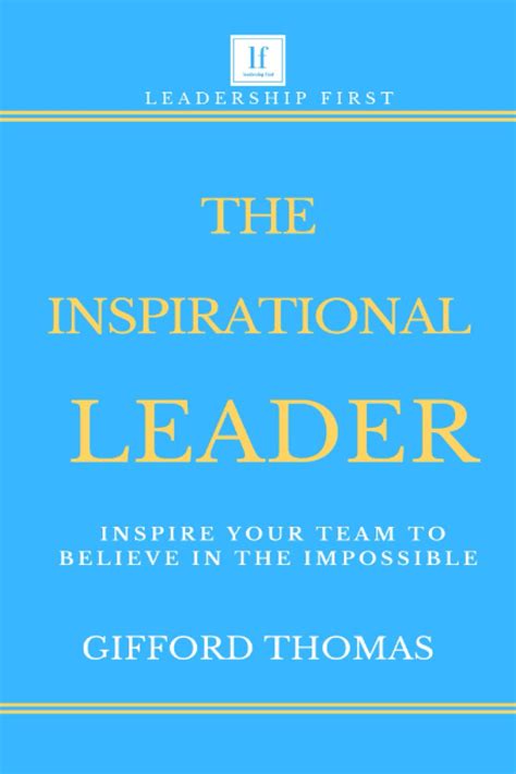 Amazon.com: The Inspirational Leader: Inspire Your Team To Believe In ...