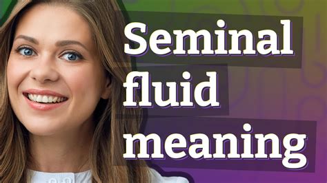 Seminal fluid | meaning of Seminal fluid - YouTube