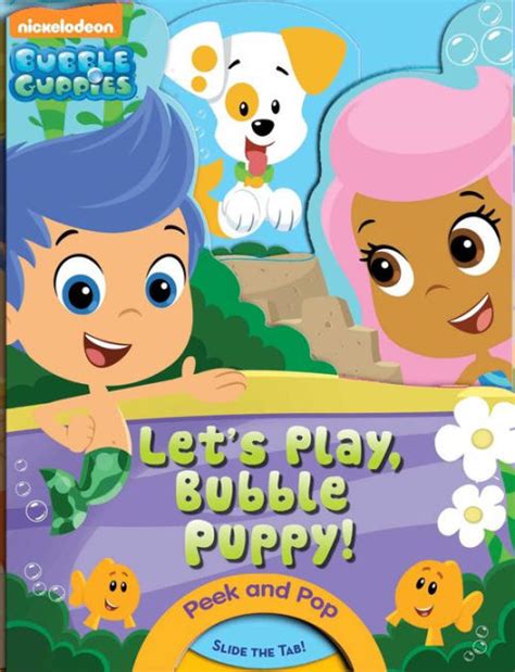 Bubble Guppies: Let's Play, Bubble Puppy!: A PeekABoo Book by Bubble ...