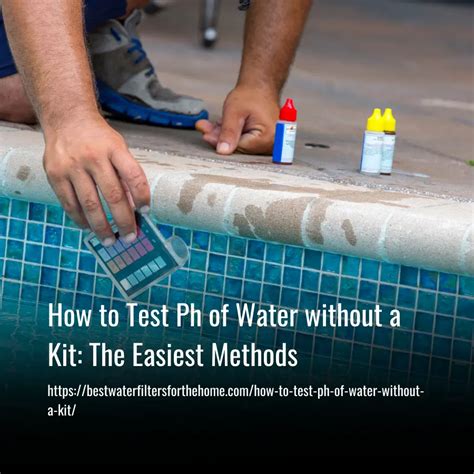 How to Test Ph of Water without a Kit: The Easiest Methods