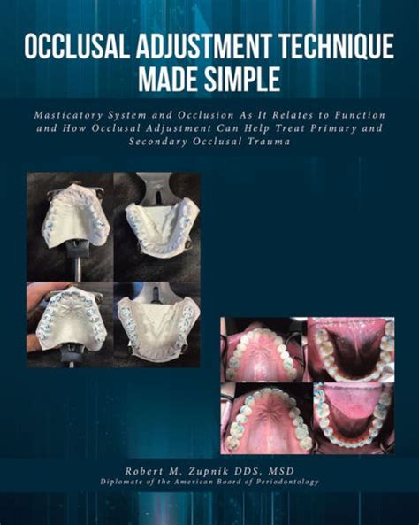 Occlusal Adjustment Technique Made Simple: Masticatory System and Occlusion As It Relates to ...