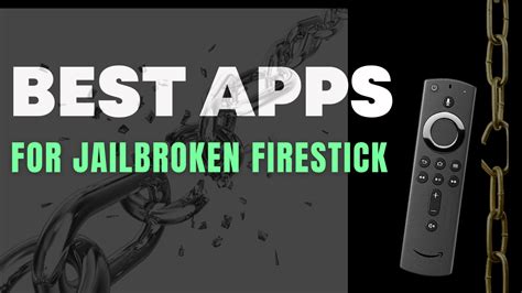 Best Apps for Jailbroken Firestick - Reviews and Installation Guides