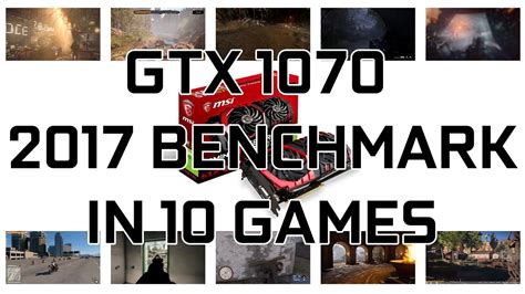 Geforce GTX 1070: BENCHMARK IN 10 GAMES 1080p/4K RESOLUTION - YouTube