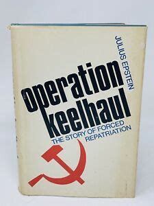 Operation Keelhaul The Story of Forced Repatriation 1974 2nd Julius ...