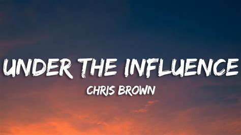 Chris Brown - Under The Influence (Lyrics) - YouTube Music