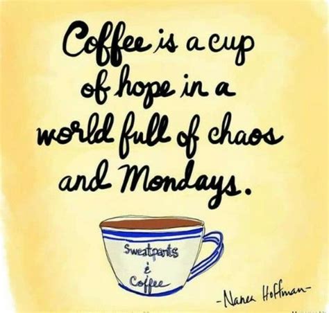 Pin by Marie Carney on Days of the week memes | Daily inspiration quotes, Hope quotes, Coffee quotes