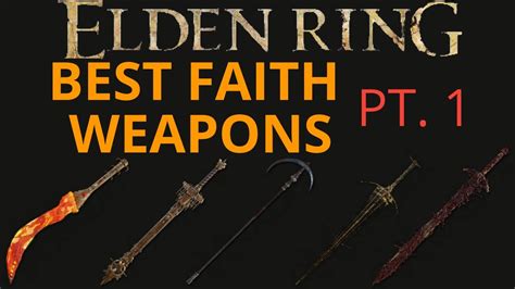 ELDEN RING- Best Faith Weapons PART 1 - YouTube