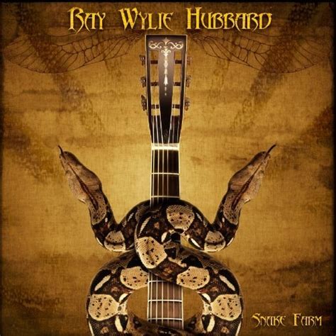 "Snake Farm" Ray Wylie Hubbard - Click on image to see the video Music Album, Album Art, All ...