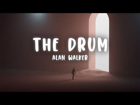 Alan Walker - The Drum (Lyrics) - YouTube