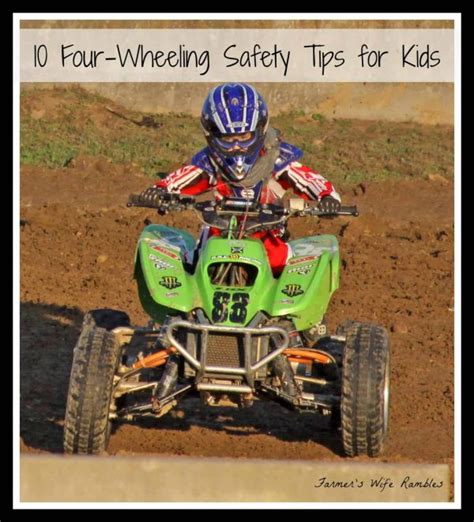 10 Four-Wheeling Safety Tips for Kids - Farmer's Wife Rambles