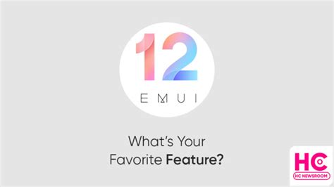 What's your favorite EMUI 12 feature? - Huawei Central