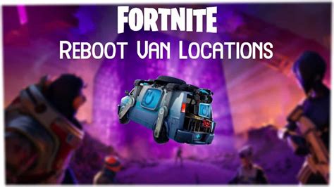 Fortnite: All Reboot Van Locations In Season 8