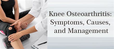 Knee Osteoarthritis: Symptoms, Causes, and Management