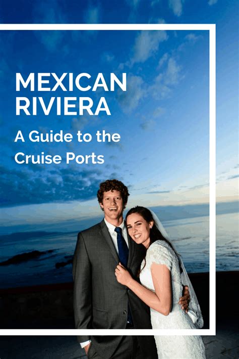 7 Most Beautiful Mexican Riviera Cruise Ports