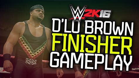 WWE 2K16 - D'Lo Brown Finisher! First Look! (WWE 2K16 Gameplay) - YouTube