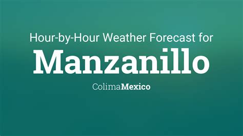 Hourly forecast for Manzanillo, Colima, Mexico