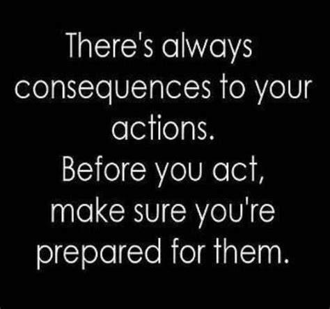 Actions Have Consequences Quotes. QuotesGram