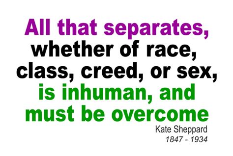 Kate Sheppard Quote - All that separates must be overcome | Felt