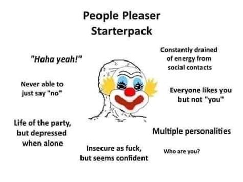 People pleaser starterpack | /r/starterpacks | Starter Packs | Know Your Meme