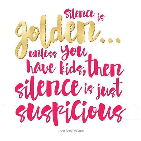 It's quiet...too quiet #kids #quotes #parenting #kidsfitmatters Check out our content at www ...