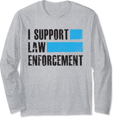 Amazon.com: I Support Law Enforcement - Cops Leos Police Long Sleeve T ...