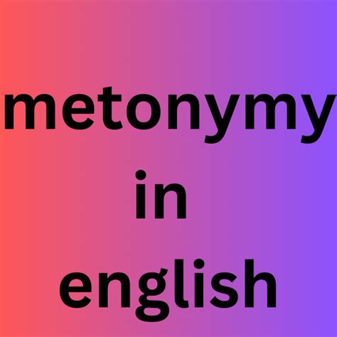 Metonymy Examples For Kids