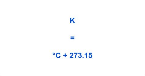 Celsius to Kelvin How to Convert °C to K