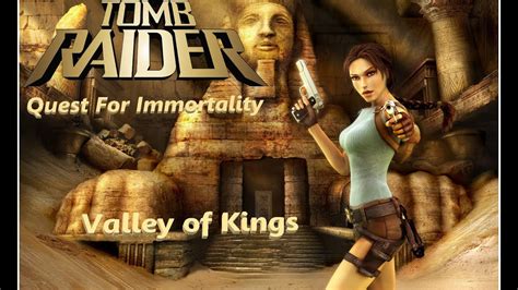 Tomb Raider : Quest for Immortality - Valley of Kings walkthrough - YouTube