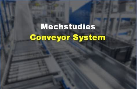 conveyor system with text mechstudies conveyor system