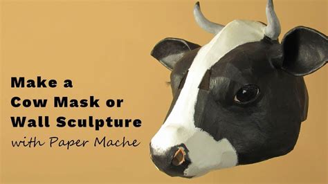 Make a Cow Mask or Wall Sculpture with Paper Mache | Cow mask, Cow, Wall sculptures