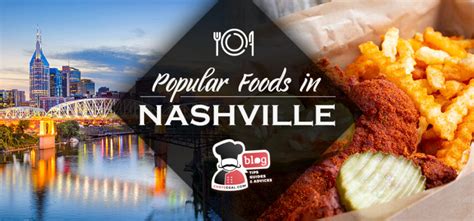 Top 15 Popular Foods in Nashville - Chef's Deal