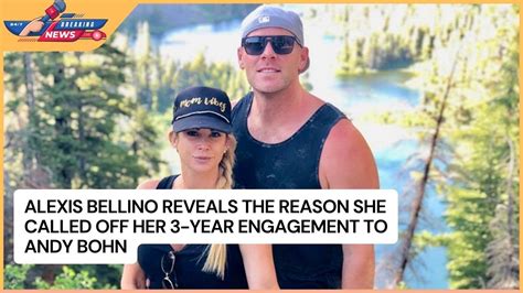 Alexis Bellino Reveals the Reason She Called Off Her 3-Year Engagement ...