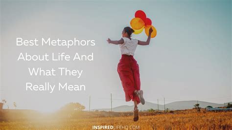 Best Metaphors About Life And What They Really Mean - Inspired Life