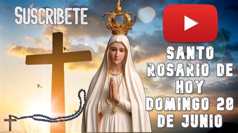 Santo Rosario de Hoy Domingo 28 de Junio de 2020. Gloriosos - YouTube