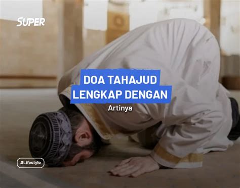 Doa Tahajud Lengkap dengan Arab, Latin & Terjemahannya