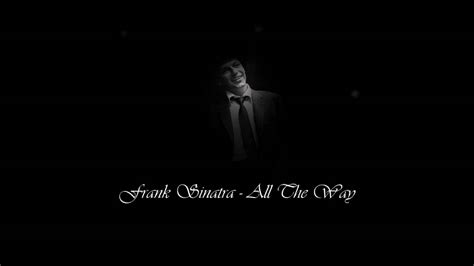 Frank Sinatra - All The Way HD - YouTube