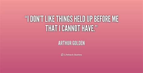 Arthur Golden Quotes. QuotesGram