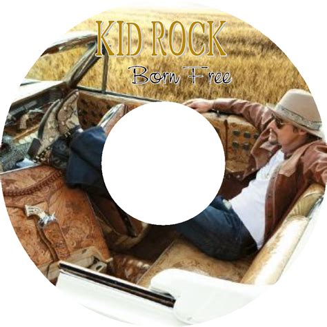 Cover Art Sharing: Kid Rock Born Free Cd Label