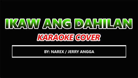 Ikaw ang Dahilan KARAOKE COVER by Narex Jerry Angga - YouTube