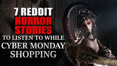 7 REDDIT HORROR STORIES To Listen To While Cyber Monday Shopping - YouTube