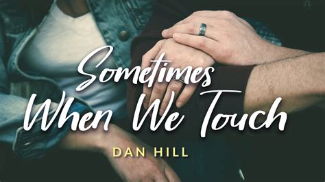 SOMETIMES WHEN WE TOUCH (Lyrics) - Dan Hill - YouTube