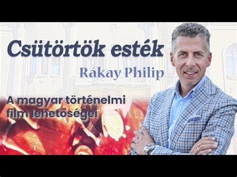 VM4K Csütörtök esték – Rákay Philip: A magyar történelmi film ...