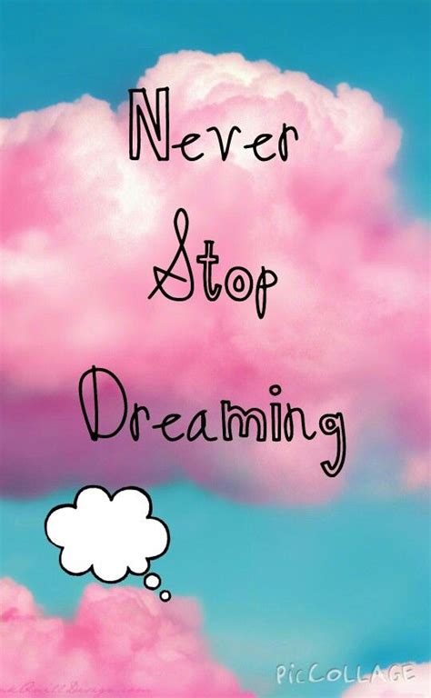 Never stop dreaming | Dream, Wallpaper, Ord