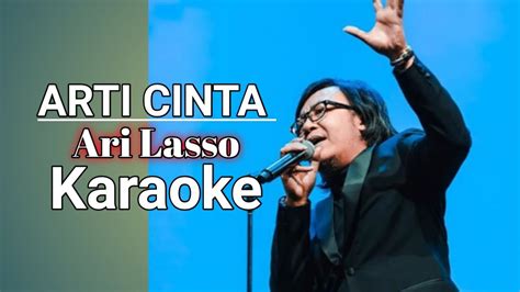 Ari Lasso - Arti Cinta - Karaoke Tanpa Vokal - YouTube