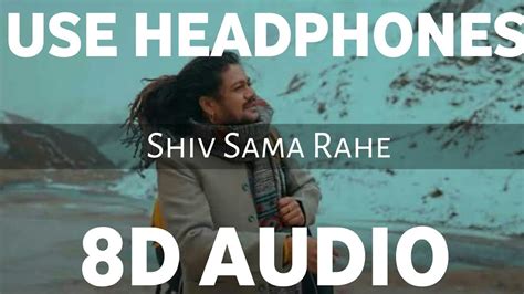 Shiv Sama Rahe Mujhme (8D AUDIO) | Hansraj Raghuwanshi Songs | Shiv ...