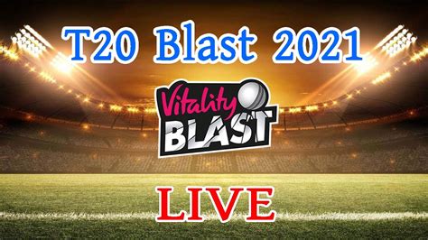 T20 blast live | live cricket match today | WORCS vs NOTS ...